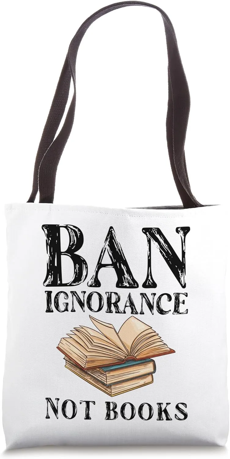 Banned Book Week Ban Ignorance Not Books Book Lover Apparel Tote Bag