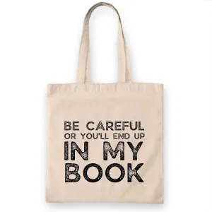 Be careful or you will end up in my Book for Writer Author Novelist Bookworm Natural White Multicolor Canvas Tote Bag