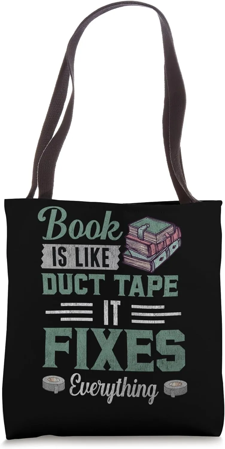 Book Is Like Duct Tape It Fixes Everything Bookworm Reader Tote Bag