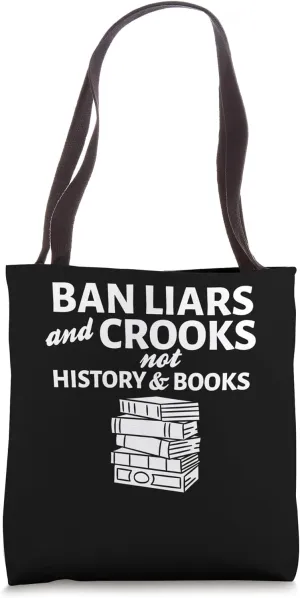 Book Lover Ban Liars And Crooks Not History And Books Tote Bag