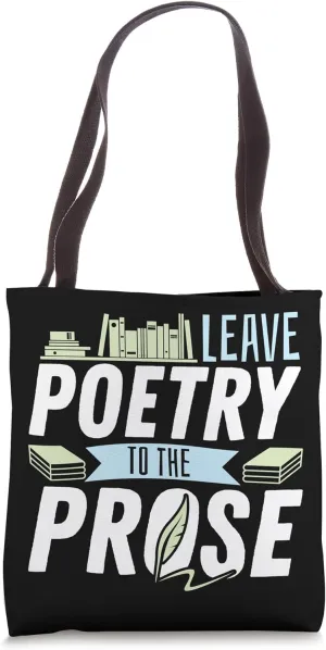 Book Reading Leave Poetry To The Prose Tote Bag