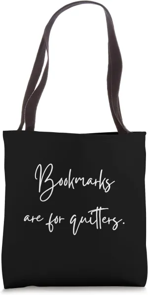 Bookmarks are for Quitters Tote Bag