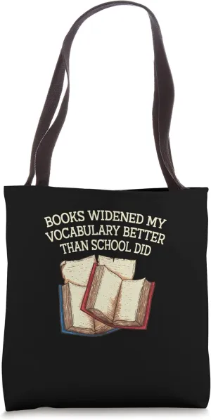 Books Widened My Vocabulary Book Lover Sayings Bookworm Tote Bag