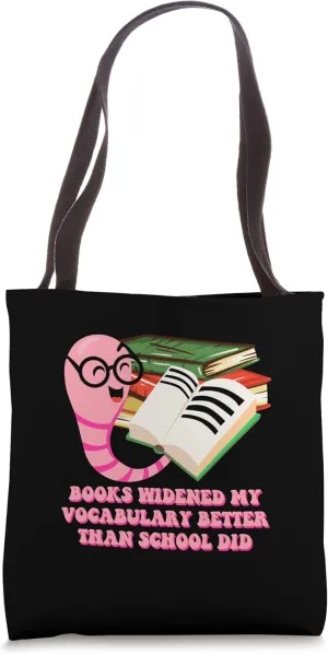 Books Widened My Vocabulary Bookworm Sayings Book Lover Tote Bag