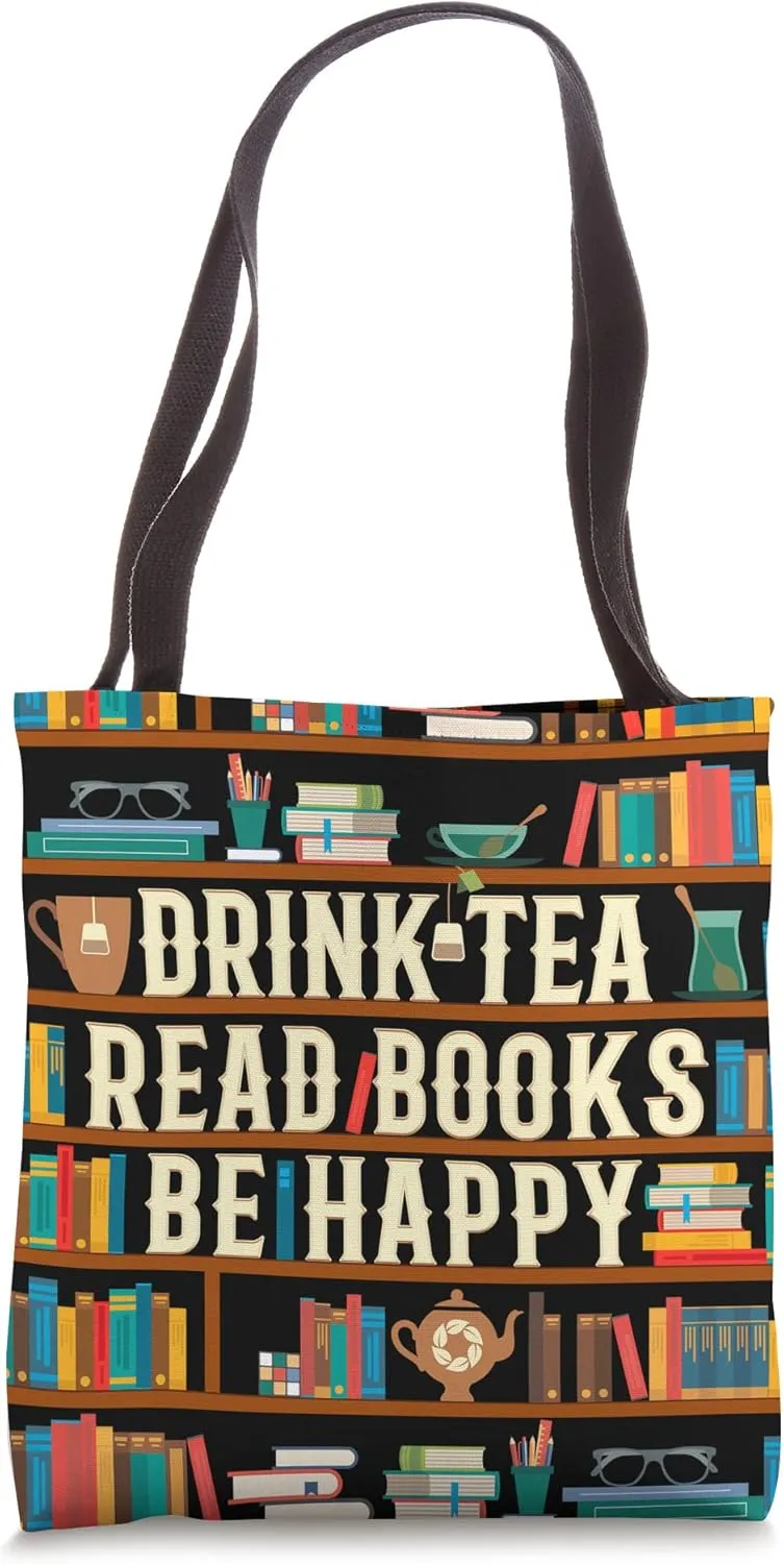 Drink Tea Read Books Be Happy Funny Book Lover Bookworm Gift Tote Bag