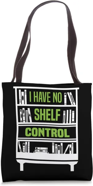 I Have No Shelf Controll Reader Reading Books Novel Lecture Tote Bag