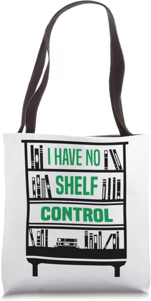 I Have No Shelf Controll Reader Reading Books Novel Lecture Tote Bag
