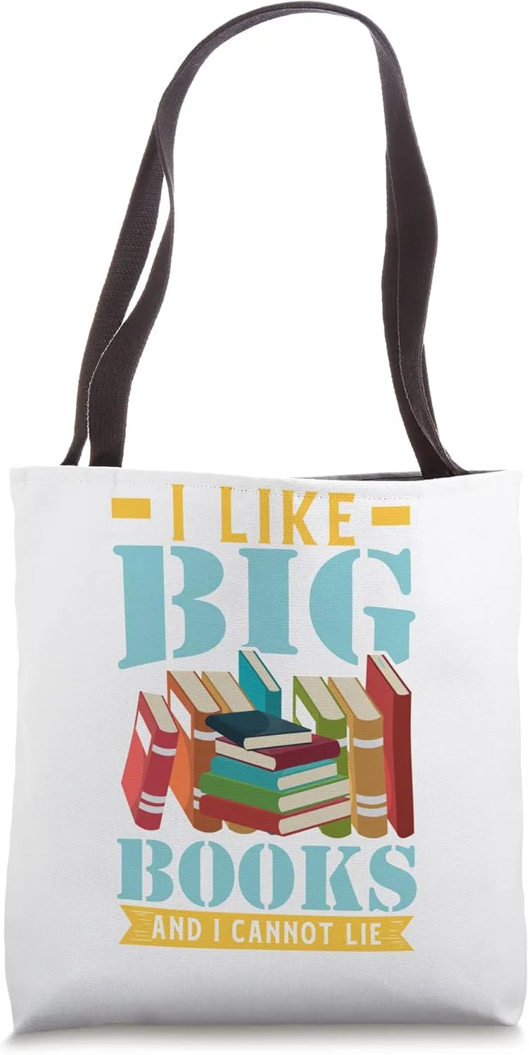 I Like Big Books And I Cannot Lie - Book Lover Tote Bag
