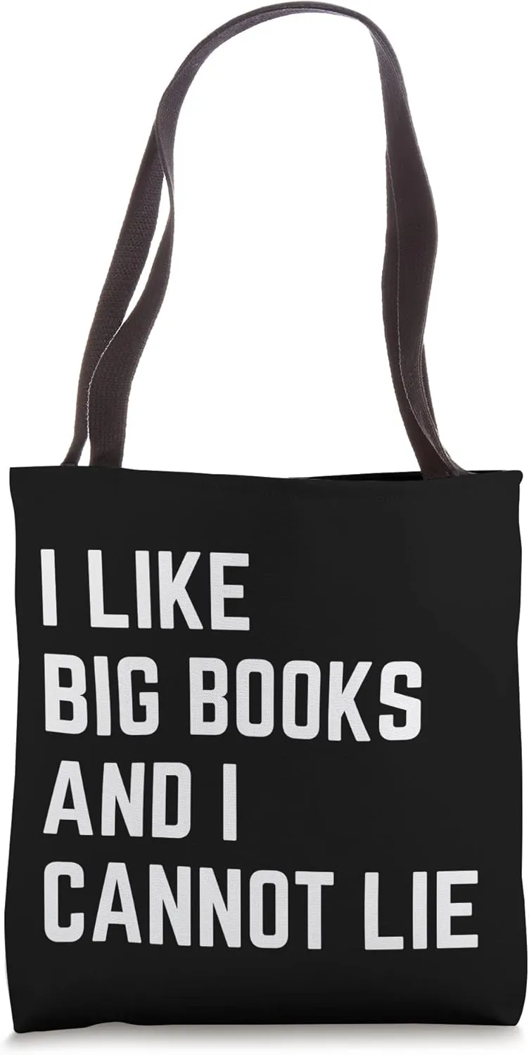 I Like Big Books And I Cannot Lie Funny Book Lover Tote Bag