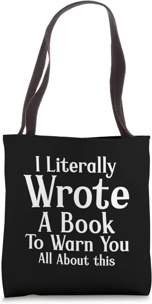 I Literally Wrote A Book To Warn You All About This ---- Tote Bag