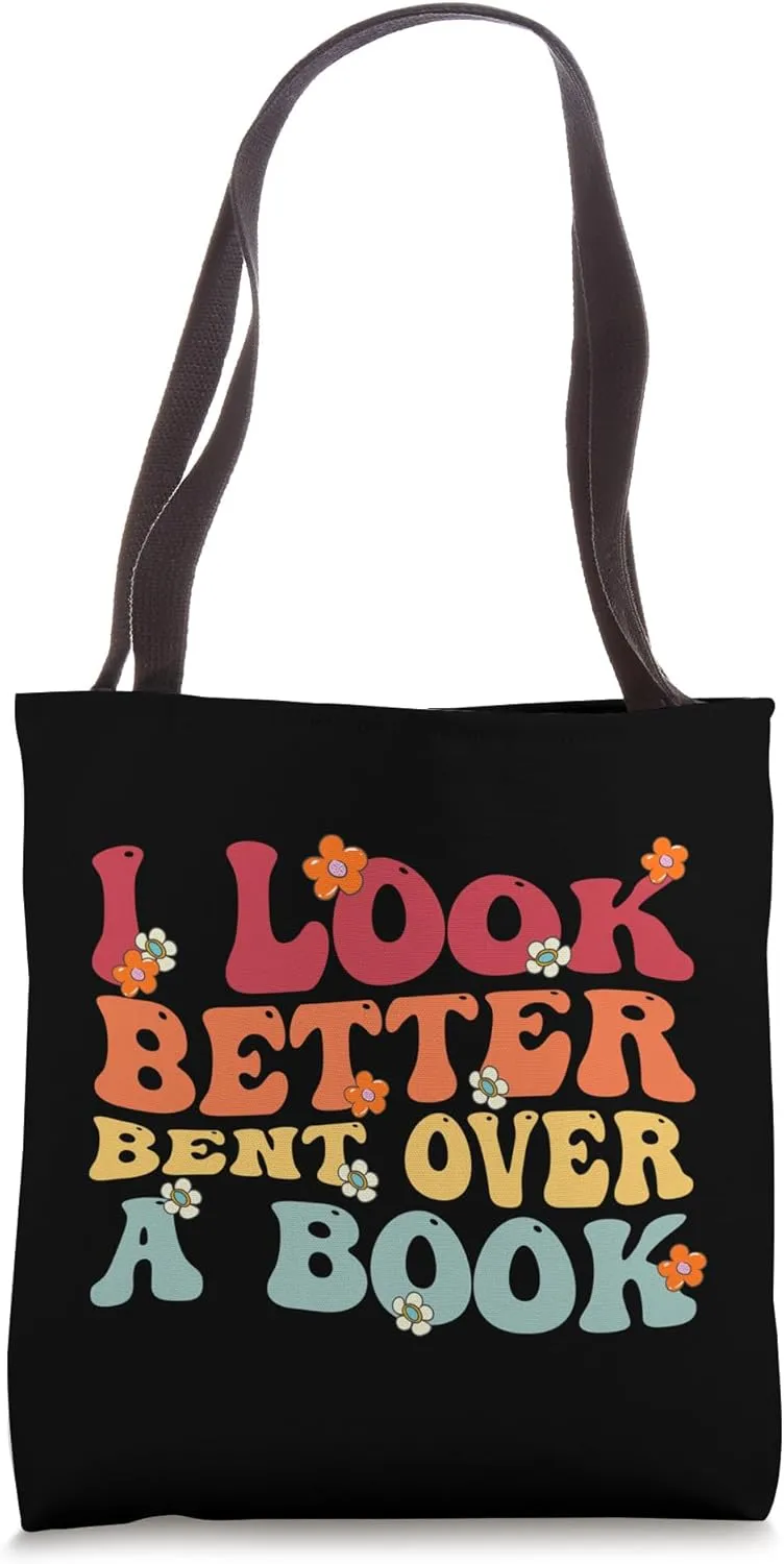 I Look Better Bent Over A Book Funny Book Lovers Tote Bag