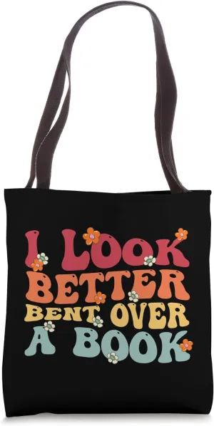 I Look Better Bent Over A Book Funny Book Lovers Tote Bag