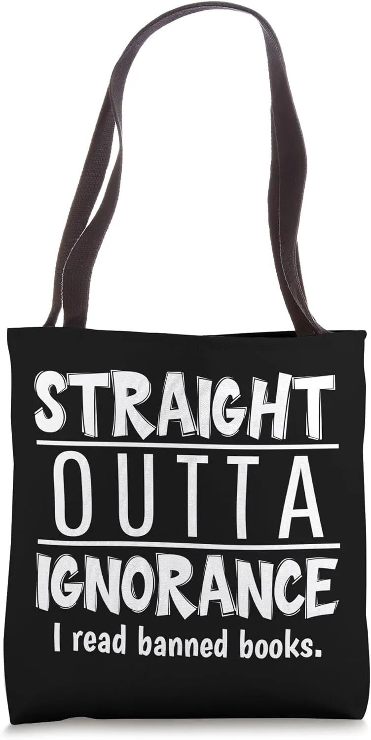 I Read Banned Books Book Lovers Straight Outta Ignorance Tote Bag