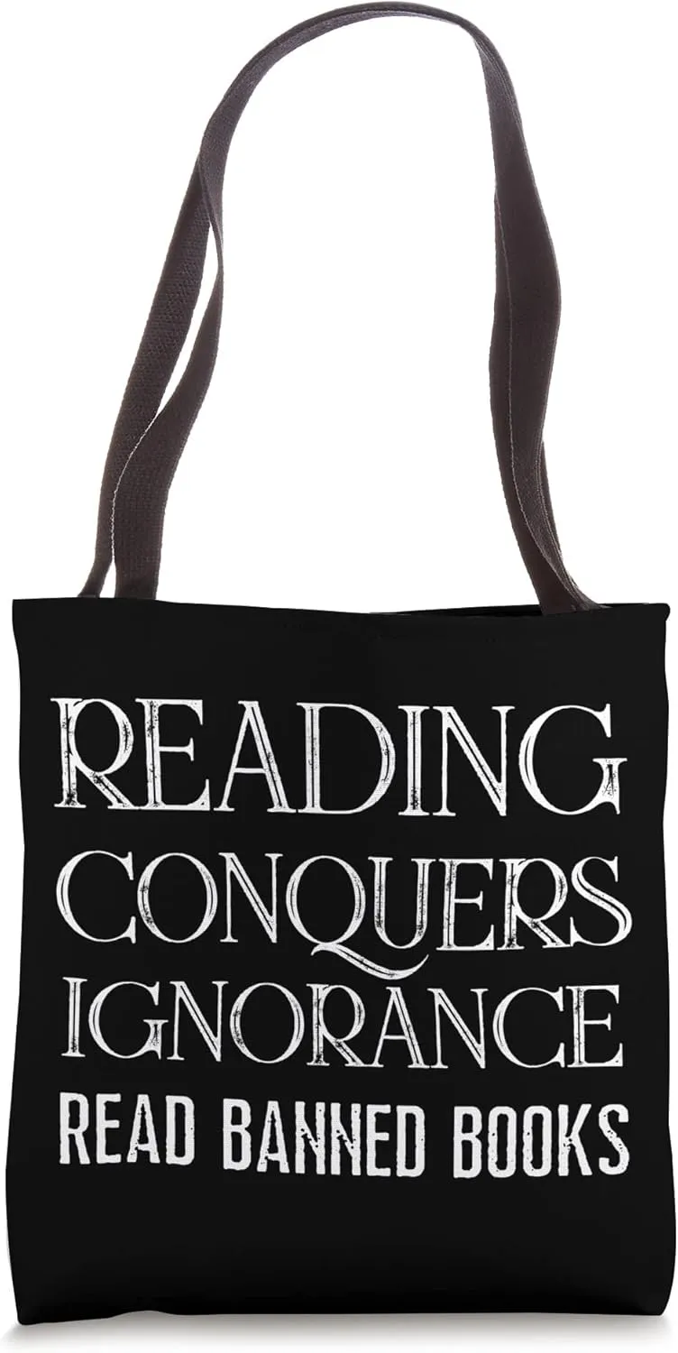 I Read Banned Books "Reading Conquers Ignorance" Book Lovers Tote Bag