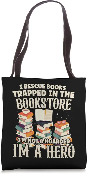 I Rescue Book Trapped In The Bookstore I'm Not A Hoarder Tote Bag