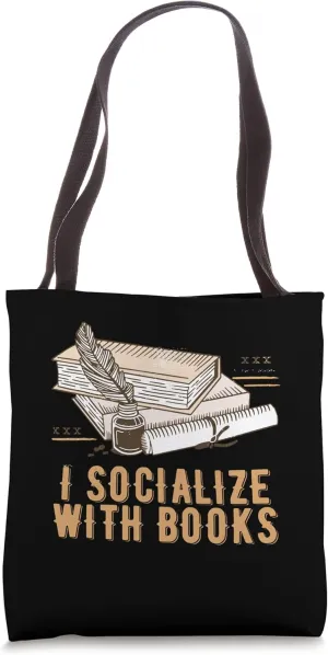I Socialize with Books Hobby Introvert Activities Antisocial Tote Bag