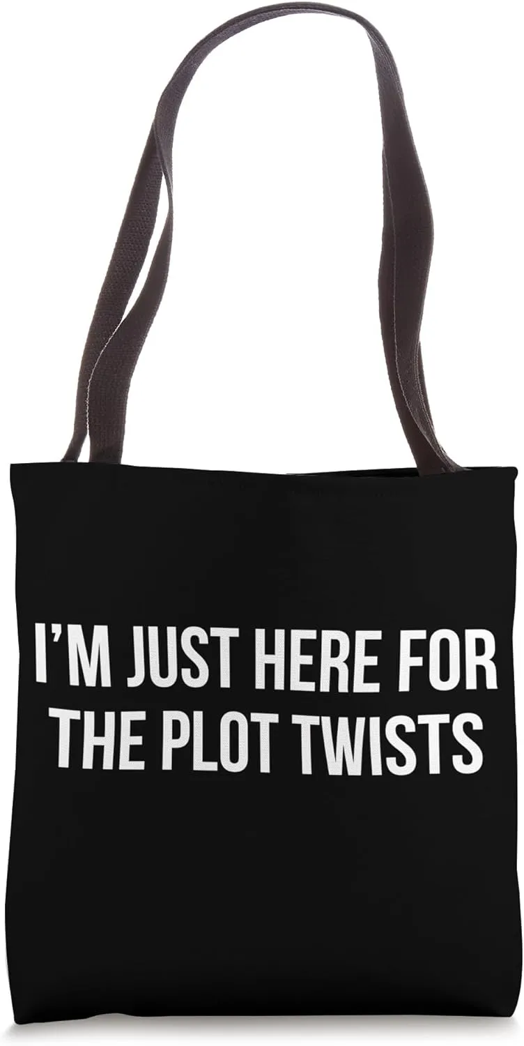 I’m Just Here for the Plot Twists - Funny Book Lover, Reader Tote Bag
