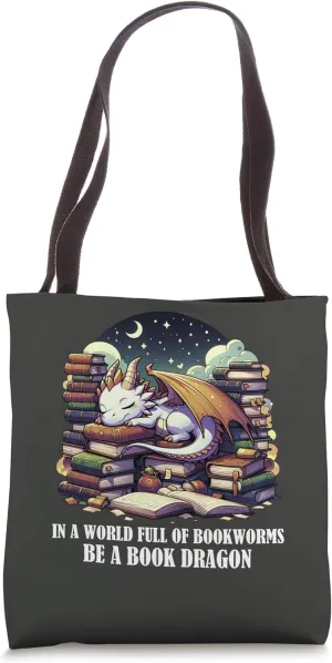 In A World Full Of Bookworms Be A Book Dragon Book Lover Tote Bag