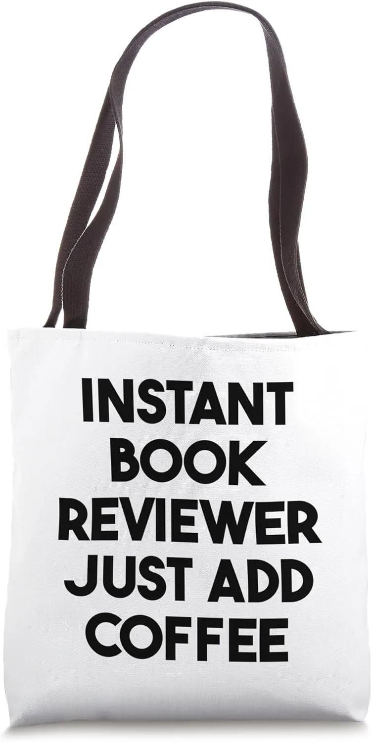 Instant Book Reviewer Just Add Coffee Tote Bag