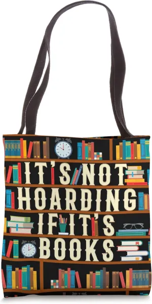 It's Not Hoarding If It's Books Book Lover Gift for Readers Tote Bag