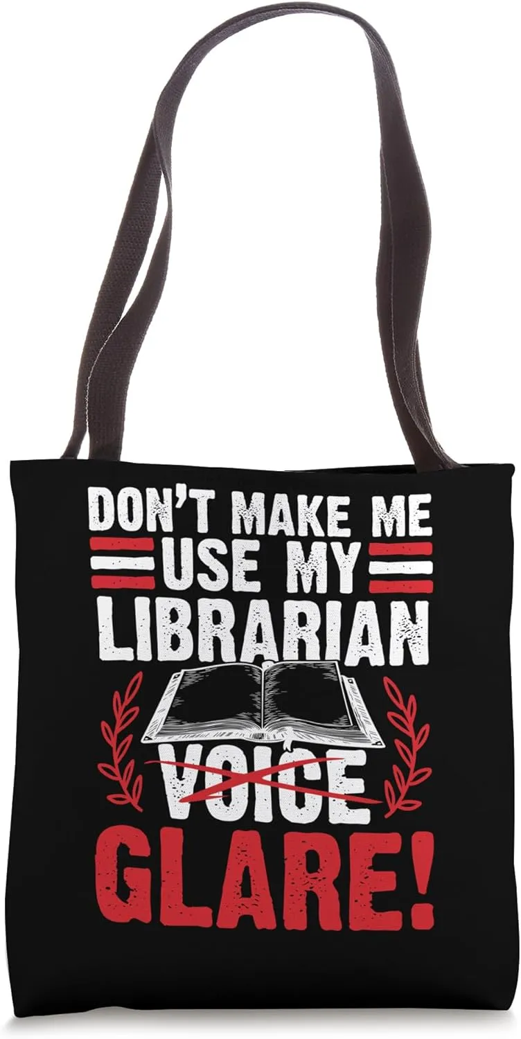 Librarian Voice Glare Funny Book Lover Tote Bag