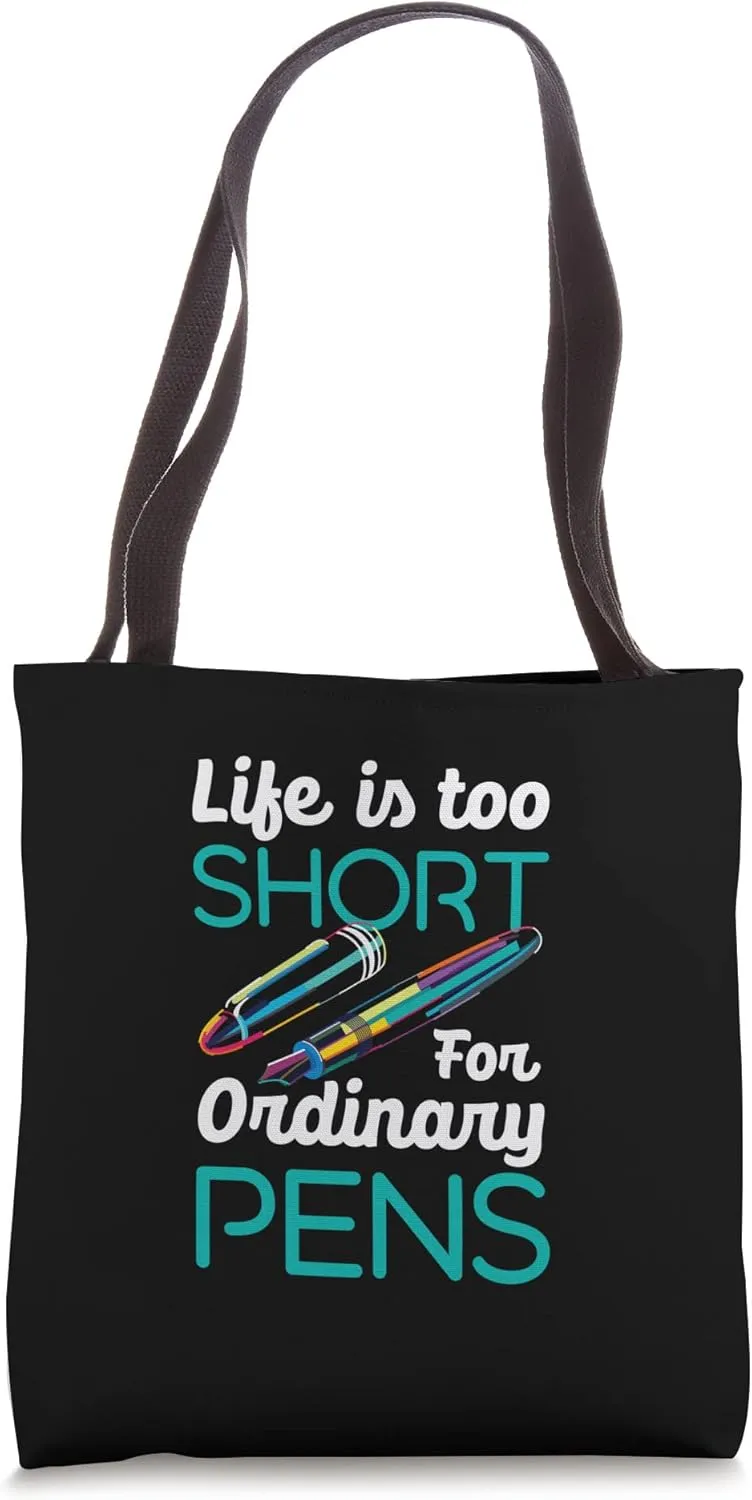 Life's Too Short For Ordinary Pens Calligraphy Artist Writer Tote Bag