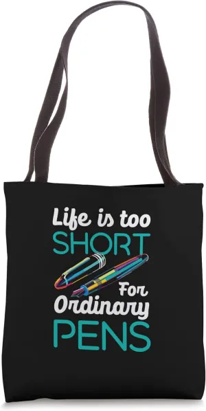 Life's Too Short For Ordinary Pens Calligraphy Artist Writer Tote Bag