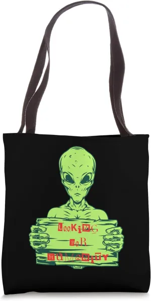 Looking For Humanity Alien Holding Sign Tote Bag