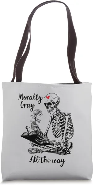 Morally Gray All the Way Morally Grey is My Favorite Color Tote Bag