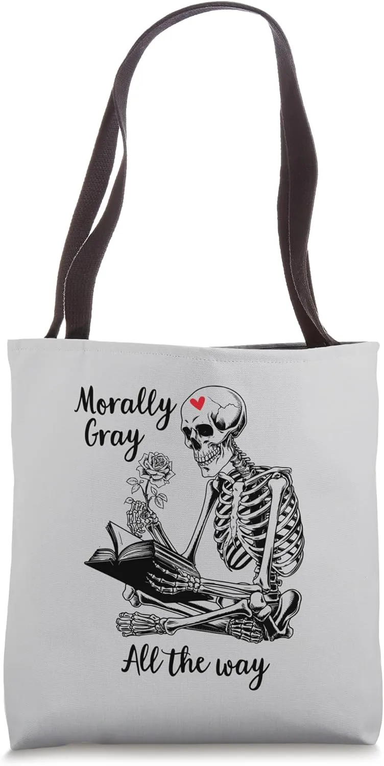 Morally Gray All the Way Morally Grey is My Favorite Color Tote Bag