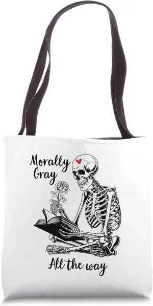 Morally Gray All the Way Morally Grey is My Favorite Color Tote Bag