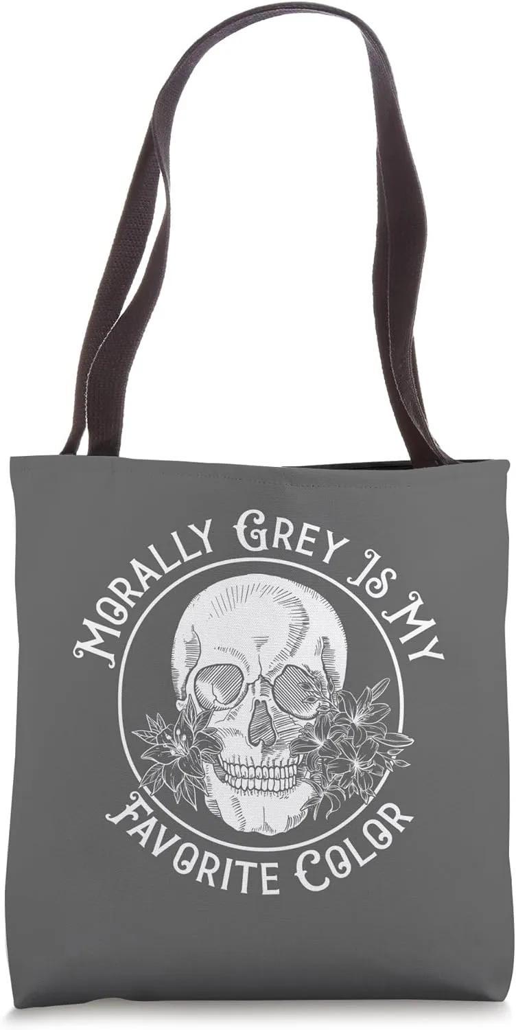 Morally Grey Is My Favorite Color Skull Dark Romance Villain Tote Bag