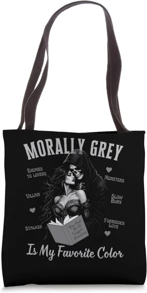 Morally Grey Is My Favorite Color Villain Smut Book Lover Tote Bag