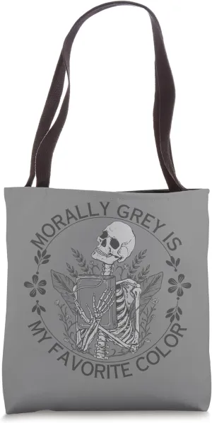 Morally Grey Is My Favorite Color Villain Smutty Book Lover Tote Bag