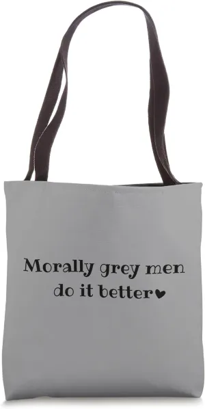 Morally Grey Men Do It Better Spicy Dark Romance Book Lover Tote Bag