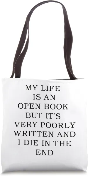 My life is an open book but it's poorly written sarcastic Tote Bag