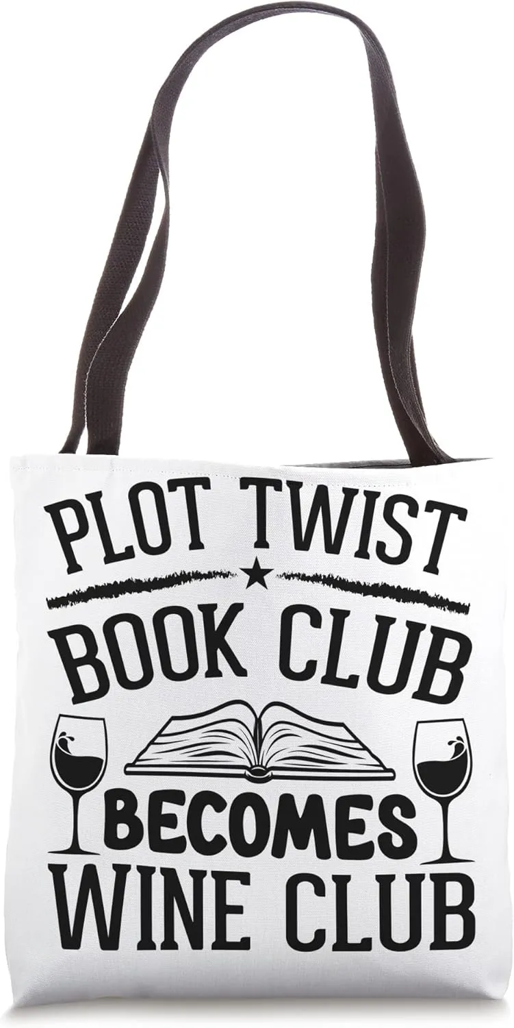 Plot Twist: Book Club Becomes Wine Club - Funny Tote Bag