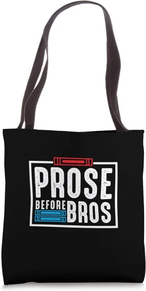 Prose Before Bros Quote Book Lover Reading Writing Author Tote Bag
