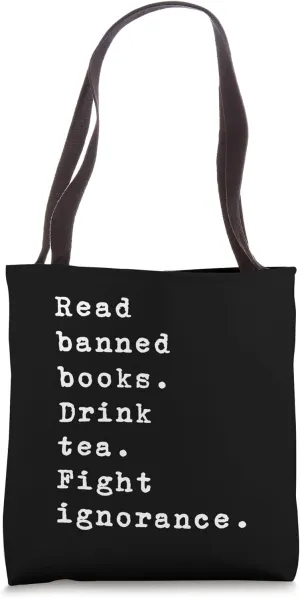 Read Banned Books Drink Tea Fight Ignorance Book Reading Tote Bag