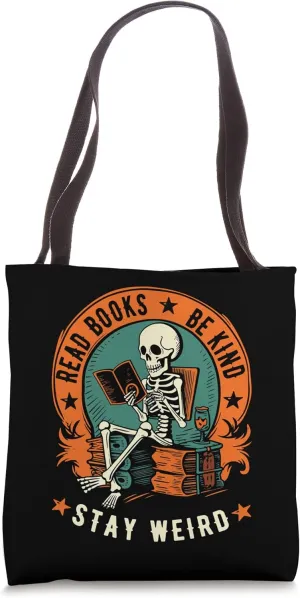 Read Books Be Kind Stay Weird Skeleton Reading Goth Bookish Tote Bag