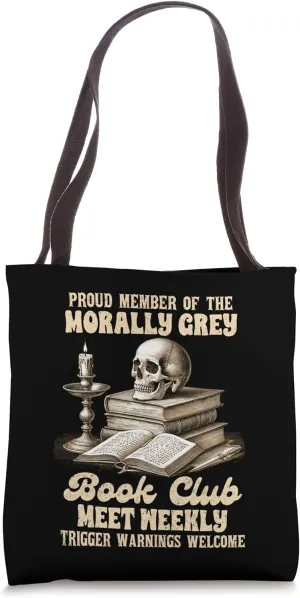 Reading Book Proud Member Of The Morally Grey Book Club Tote Bag