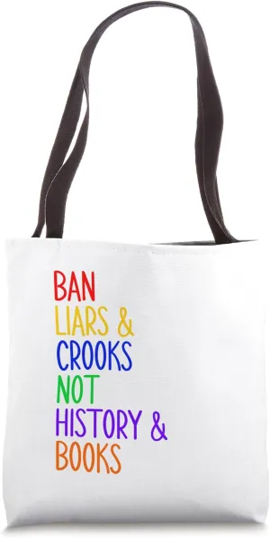 Reading Lovers Ban Liars and Crooks Not History and Books Tote Bag
