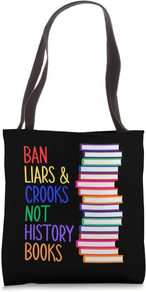 Reading Lovers Ban Liars and Crooks Not History and Books Tote Bag