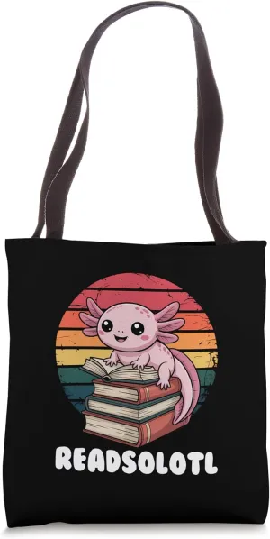 Readsolotl, I Read Alotl Axolotl Tote Bag