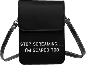 Stop Screaming I'M Scared Too Girl'S Phone Purses With Crossbody Strap And Wallet Crossbody Bag For Women