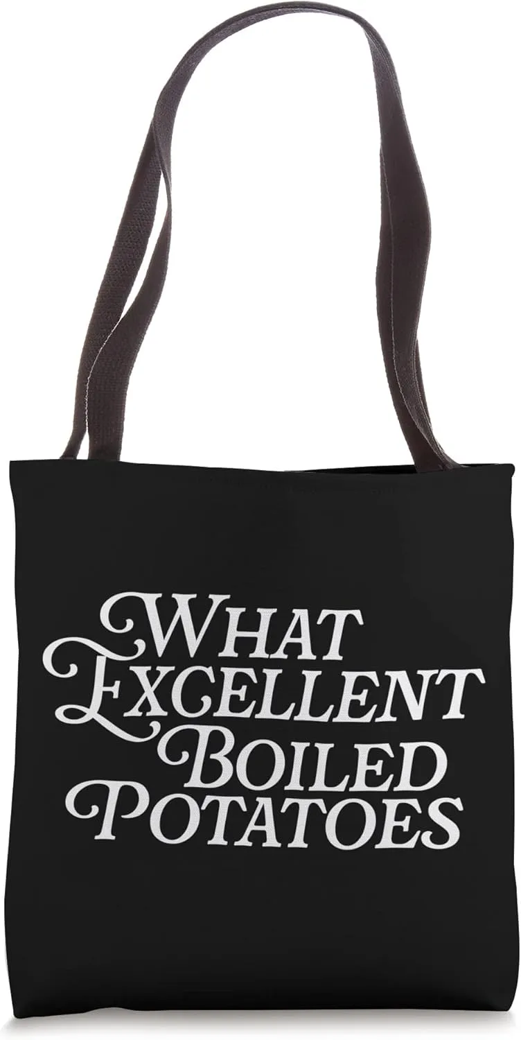 What Excellent Boiled Potatoes Classic Book Funny Literature Tote Bag