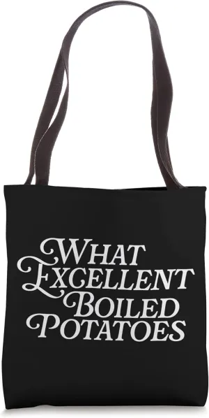 What Excellent Boiled Potatoes Classic Book Funny Literature Tote Bag