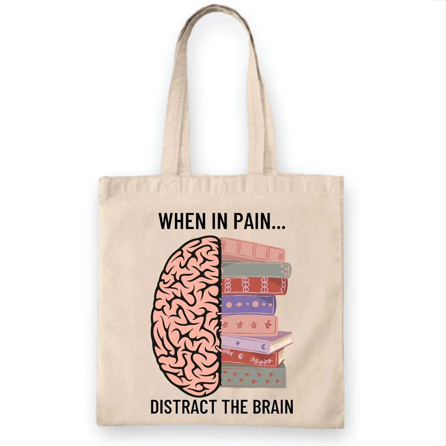 When in pain Distract the brain Book Lover Bookish Reading Natural White Multicolor Canvas Tote Bag