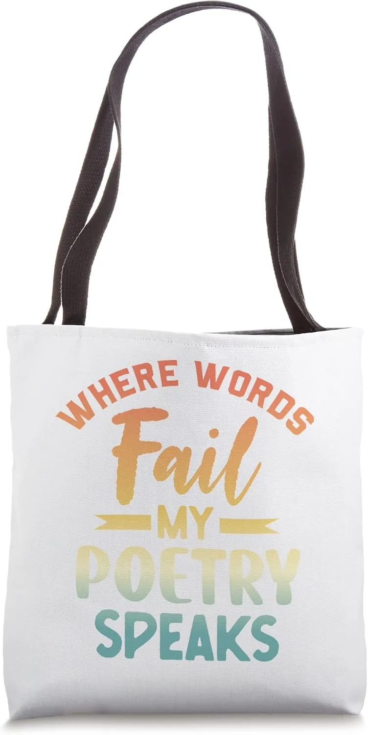 Where Words Fail Poetry Slam Poet Tote Bag