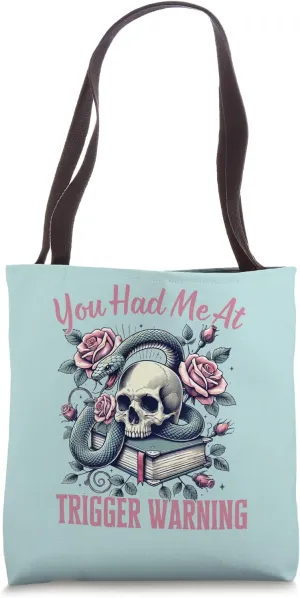 You Had Me At Trigger Warning Dark Romance Smutt Reader Tote Bag